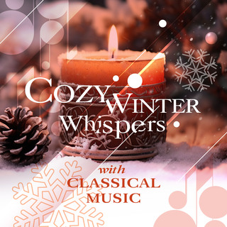 Cozy Winter Whispers with Classical Music