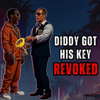 Diddy Got His Key REVOKED