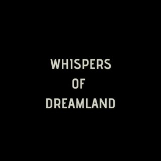 Whispers of Dreamland