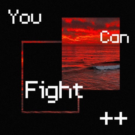 You Can Fight ++ ft. Phantom Roses | Boomplay Music