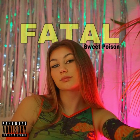 FATAL (Sweet Poison) | Boomplay Music