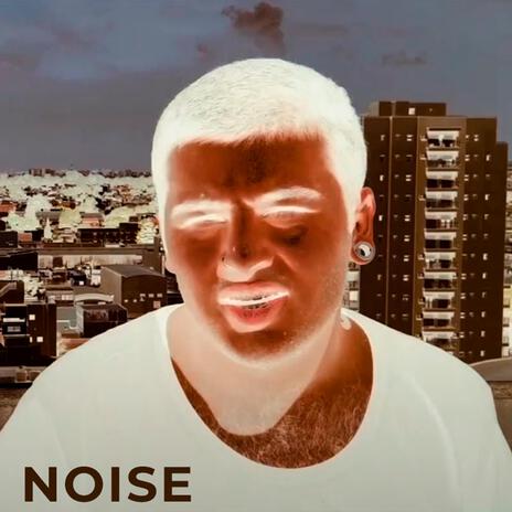 Noise | Boomplay Music