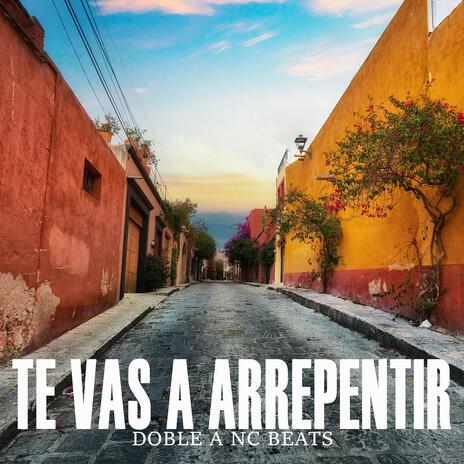 Te Vas a Arrepentir (Base De Rap Mariachi Tumbado) | Boomplay Music