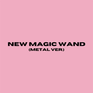 NEW MAGIC WAND (Metal Version)