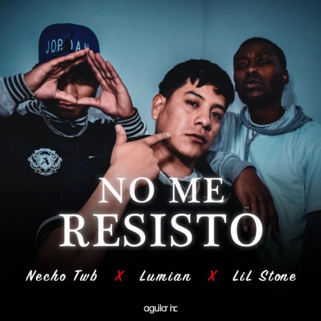 No me resisto ft. Necho Twb & Lil Stone