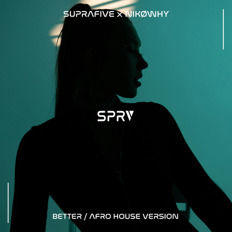 Better (Afro House) ft. Nikøwhy | Boomplay Music