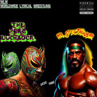 MR.SPECTACULAR VS THE ZERO LUCHADOR