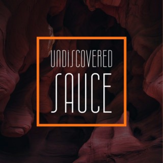 Undiscovered Sauce