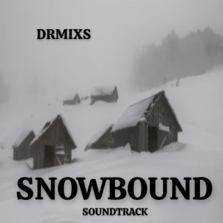 SNOWBOUND // Ambient Soundtrack
