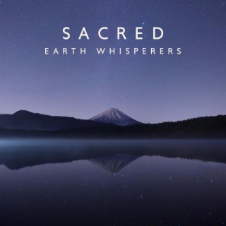 Sacred Earth Whisperers: Spirit Awakening, Tribal Ambient Meditation