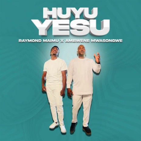 Huyu Yesu ft. Ambwene Mwasongwe | Boomplay Music