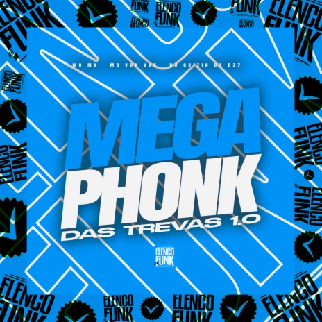 Mega Phonk Das Trevas 1.0 ft. Mc Vuk Vuk & DJ GUIZIN DA DZ7 | Boomplay Music