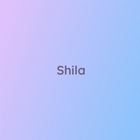 Shila | Boomplay Music
