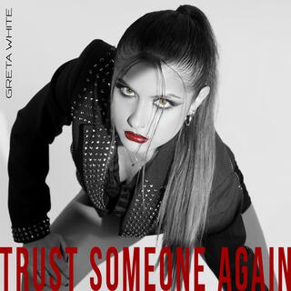 Trust Someone Again lyrics | Boomplay Music