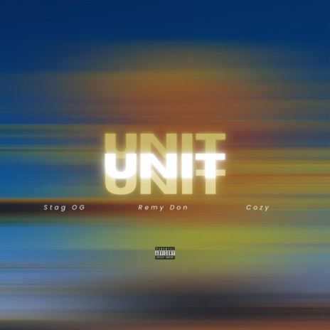 UNIT ft. Cozy & Remy Don | Boomplay Music