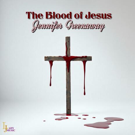 The Blood of Jesus | Boomplay Music