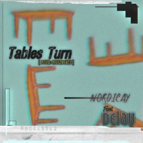 Tables Turn ft. Delay | Boomplay Music
