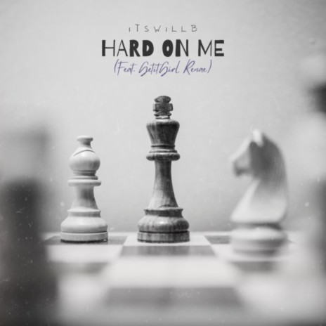 Hard On Me ft. itsWillB | Boomplay Music