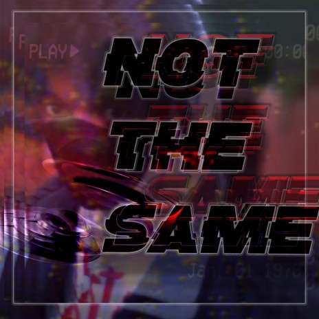 Not The Same | Boomplay Music