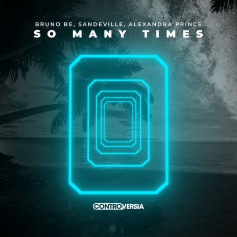 So Many Times ft. Sandeville & Alexandra Prince | Boomplay Music