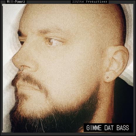 Gimme Dat Bass ft. DDiltz Productions | Boomplay Music