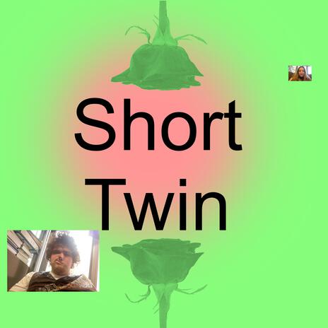 Short Twin | Boomplay Music