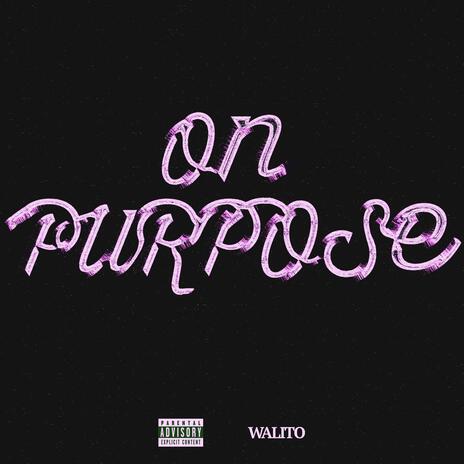 On Purpose | Boomplay Music