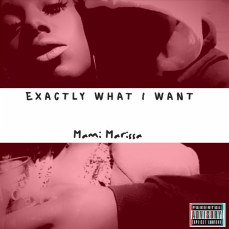 Exactly What I Want | Boomplay Music