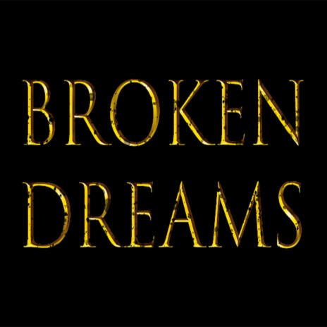 Broken Dreams | Boomplay Music