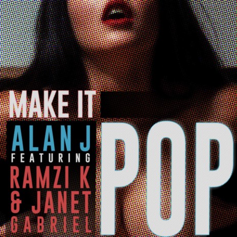 Make It Pop (feat. Ramzi K & Janet Gabriel) | Boomplay Music