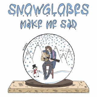 Snow Globes Make Me Sad