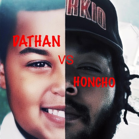 DATHAN VS HONCHO | Boomplay Music