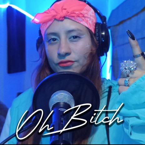 Oh Bitch | Boomplay Music