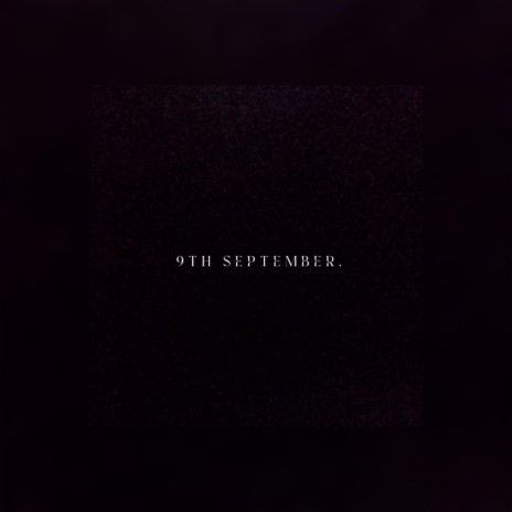 9th September. | Boomplay Music