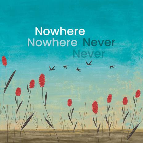 Nowhere | Never ft. Marcin Momot | Boomplay Music