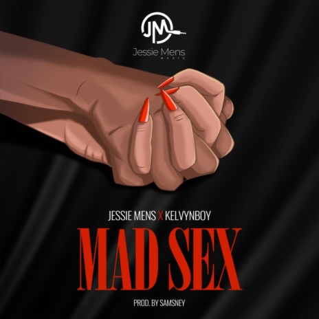 Mad Sex ft. Kelvyn Boy 🅴 | Boomplay Music