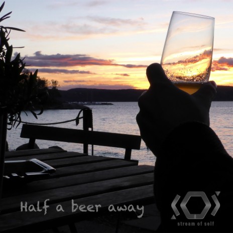 Half a beer away | Boomplay Music