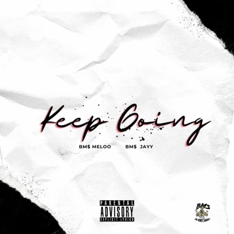 Keep Going ft. BM$ Meloo | Boomplay Music