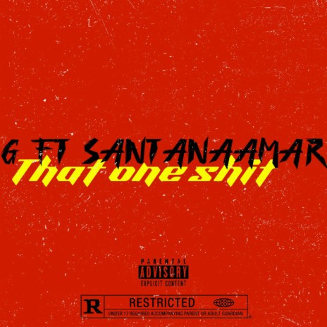 That one shit ft. Santana_AMAR | Boomplay Music