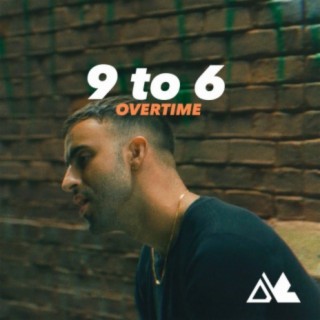 9 to 6 / Overtime