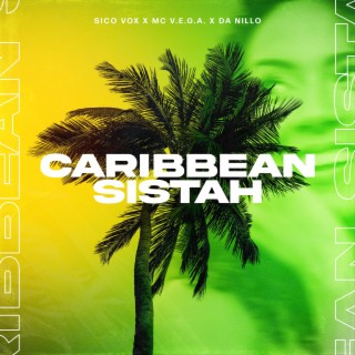 Caribbean Sistah ft. MC V.E.G.A & Da Nillo lyrics | Boomplay Music