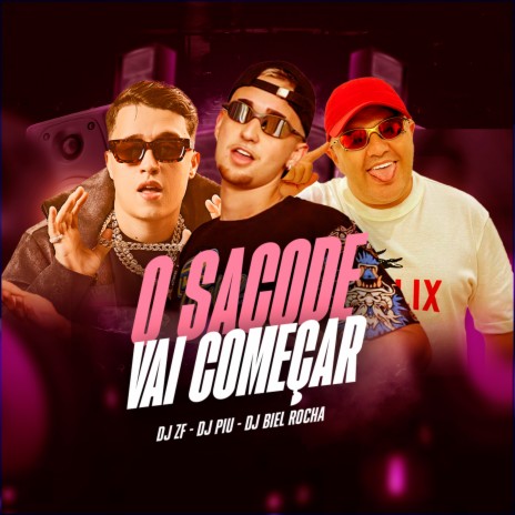 O Sacode Vai Começar ft. Dj ZF & Biel Rocha | Boomplay Music