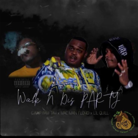 Walk N Dis Party ft. GwapFam Tay & Lil Quill | Boomplay Music