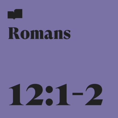 Romans 12:1-2 ft. Jonathan Allen Wright