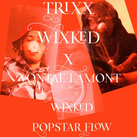 Wixked Popstar Flow ft. Vontae lamont | Boomplay Music