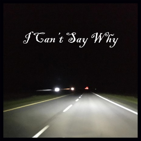 I Can't Say Why ft. dharma TO | Boomplay Music