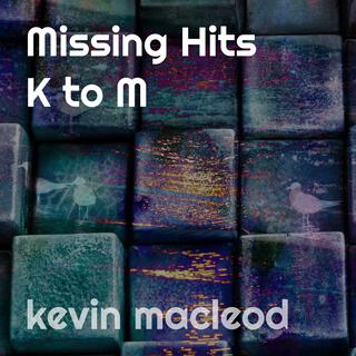 Missing Hits K to M