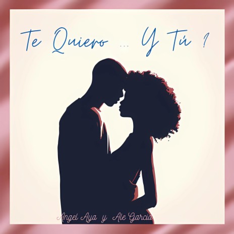 Te Quiero ... Y Tú ? ft. Ale Garci | Boomplay Music