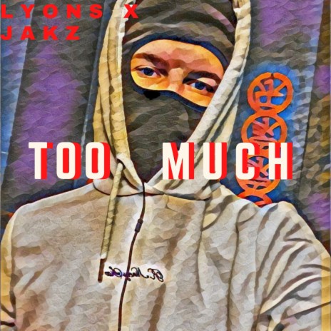 Too Much ft. Jakz | Boomplay Music