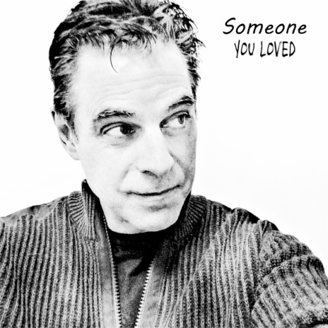 Someone You Loved | Boomplay Music